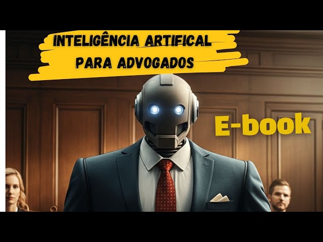 INTELIGÊNCIA ARTIFICIAL PARA ADVOGADOS