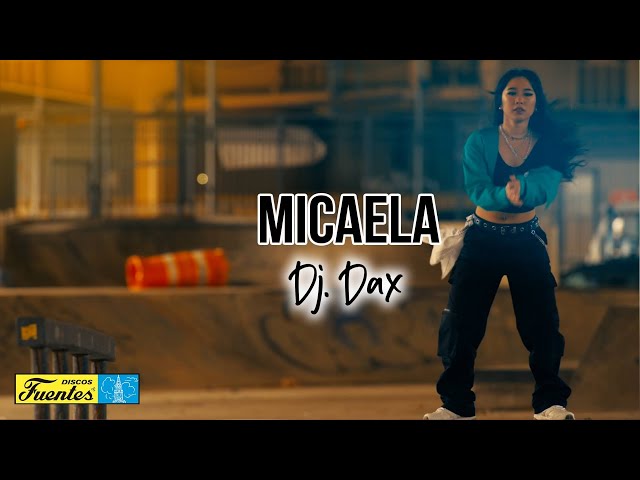 Micaela - Dj Dax (VIDEO LETRA)