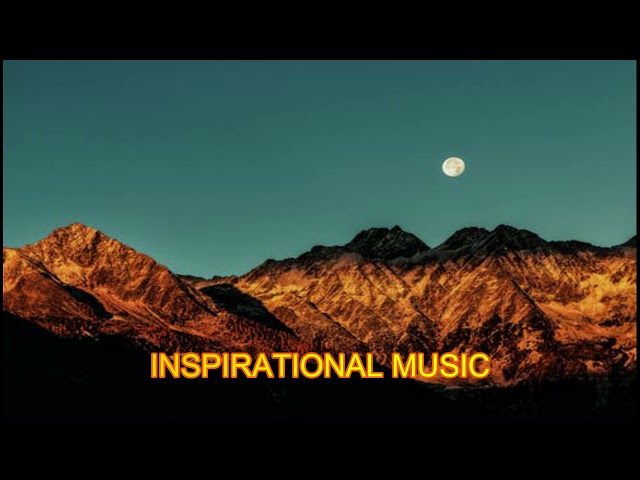 INSPIRATIONAL MUSIC BACKGROUND