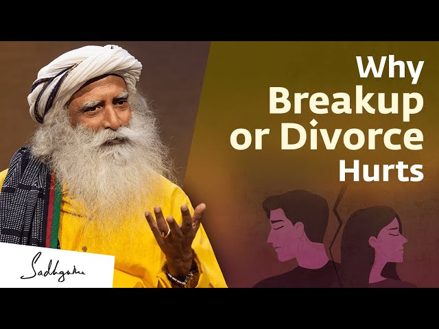 Why Breakup or Divorce Hurts | Sadhguru