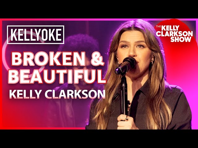 'Broken & Beautiful' By Kelly Clarkson | Kellyoke Classic