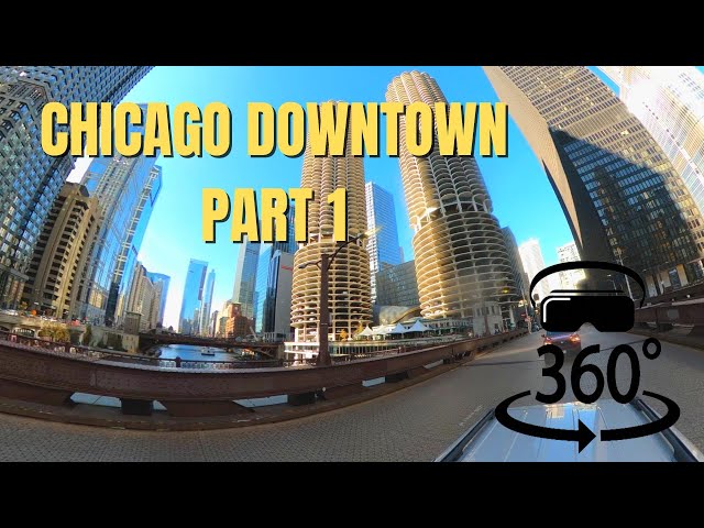 CHICAGO DOWNTOWN VR 360° video 6K  - driving PART 1