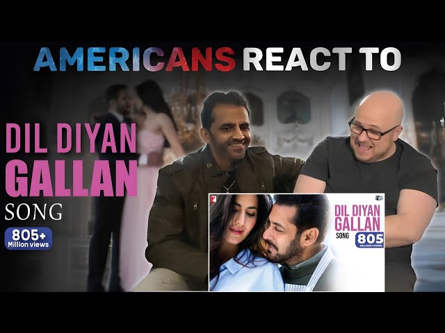 Americans React to Dil Diyan Gallan Song | Tiger Zinda Hai | Salman Khan, Katrina Kaif | Atif Aslam