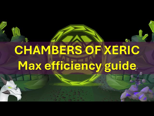 OSRS: Max Efficiency Solo Chambers of Xeric Guide