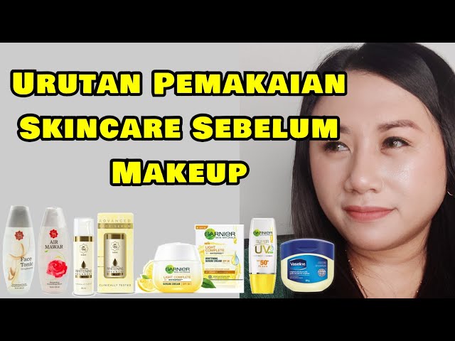 Urutan Pemakaian Skincare Sebelum Makeup || Sebelum Make up Pakai Apa Dulu?