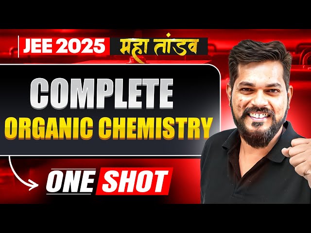 Complete ORGANIC CHEMISTRY in 1 Shot | All Concepts & PYQs | JEE 2025