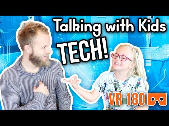 Talking with Kids: TECH [Filmed in Google VR 180]