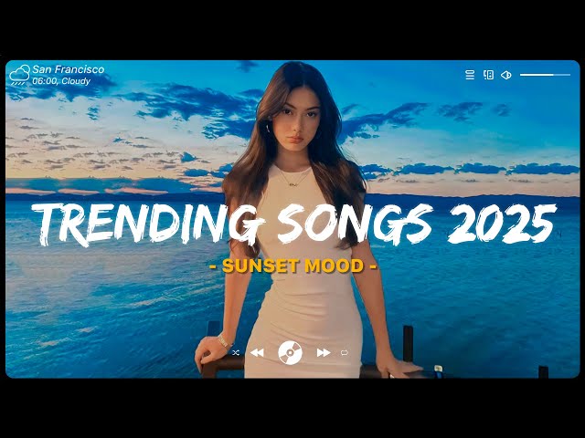 Top 20 hits 2025 playlist ~ Trending music 2025 ~ Best songs 2025 updated weekly (Tiktok Hits)