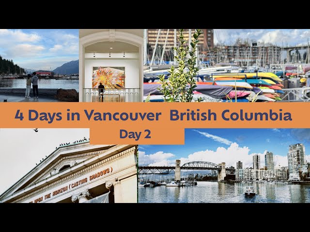 4-Day Vancouver Travel Day2 British Columbia Granville Island Cypress Park Vancouver Art Gallery