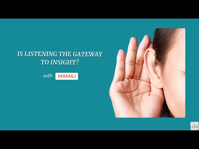 Listening As The Gateway To Insight