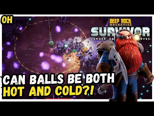 Can Balls Be Both HOT And Cold? Deep Rock Galactic Survivor!