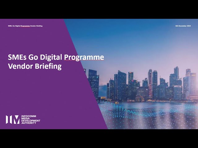 SMEs Go Digital Vendor Briefing 6 Dec 2024