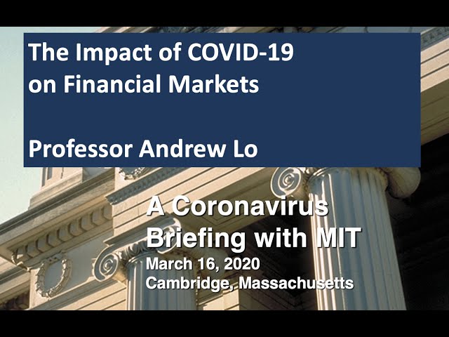 A Coronavirus Briefing with MIT - COVID-19: Impact on Financial Markets