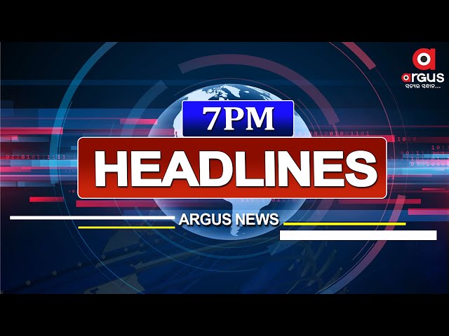 Headlines @ 7 PM || 23 Jan 2025 || Argus News