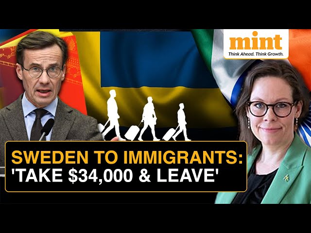 Sweden Wants To Pay Immigrants $34,000 To Leave | Here's Why | Mint Explains