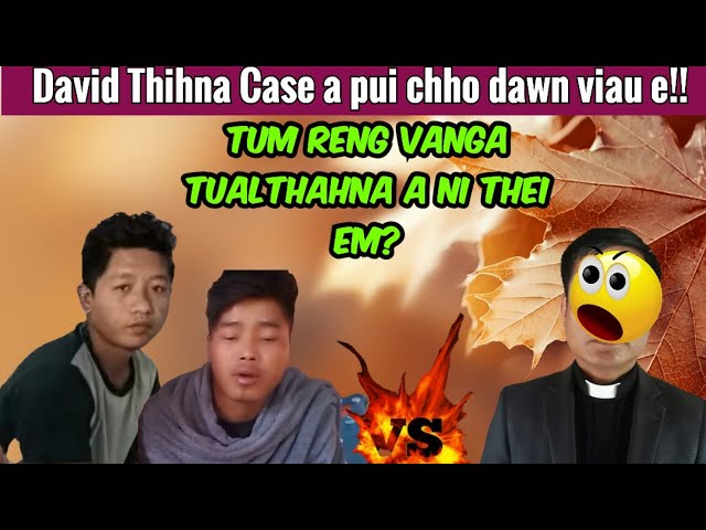 Tum reng vanga Tualthahna Case ani thei em?- Davida thihna Case a pui chho dawn- Live Reaction