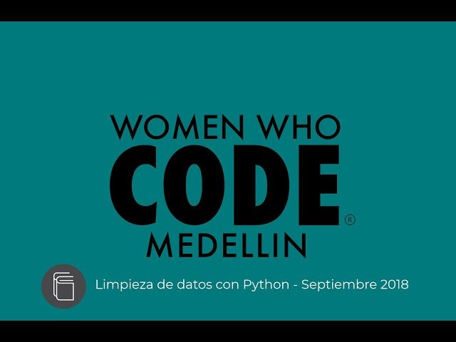 Women Who Code Medellín - Introducción a limpieza de datos con Python