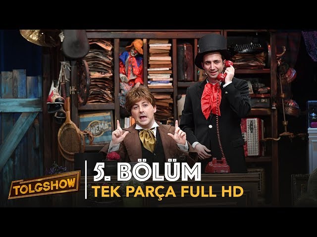 TOLGSHOW 5. Bölüm | Tek Parça Full HD (Bipsiz)