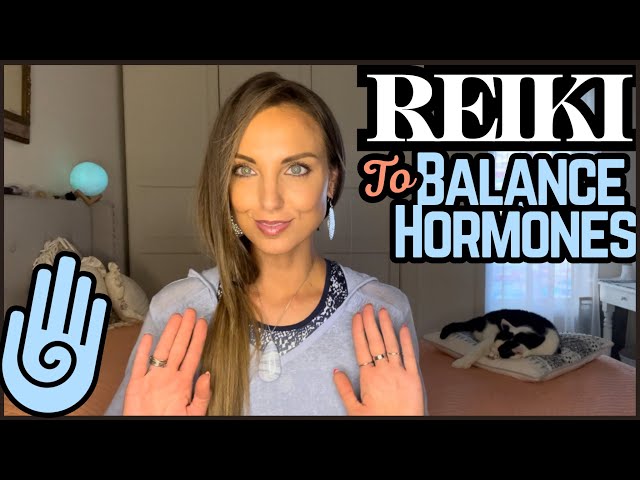 Reiki To Balance Hormones (Mood, Sleep, Energy, Well-being)