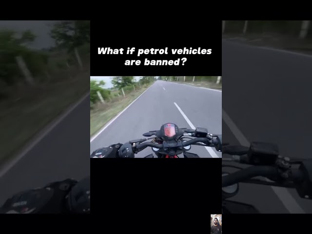 What if petrol vehicles are banned ? #shorts #trending #bike #fyp #short #viralshorts #memes #funny