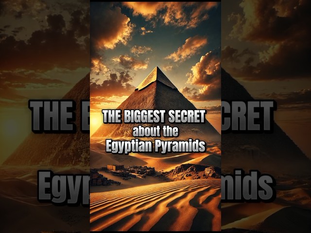 The Biggest Secret about the Egyptian Pyramids