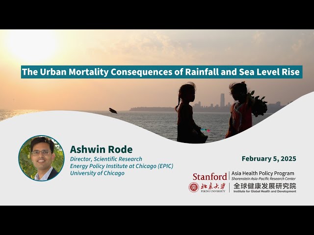 The Urban Mortality Consequences of Rainfall and Sea Level Rise | Ashwin Rode