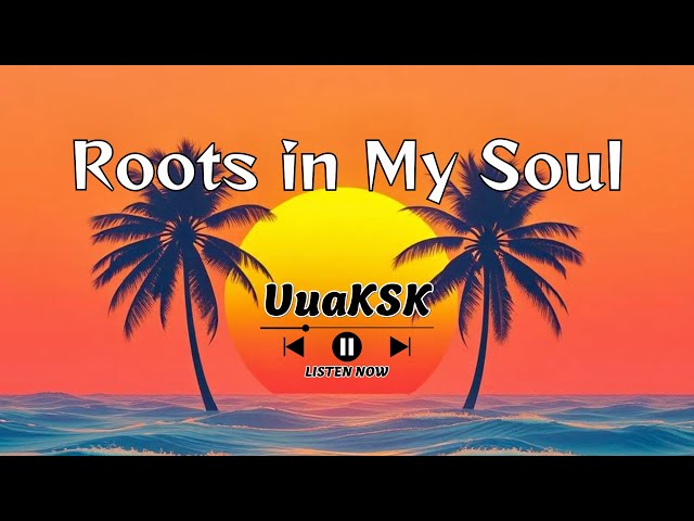 Roots in My Soul