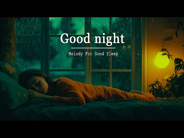 Rain Sounds for Sleeping 🌨🎹  Relaxing Night Rain & Soft Music to Relieve Stress & Negative Thoughts