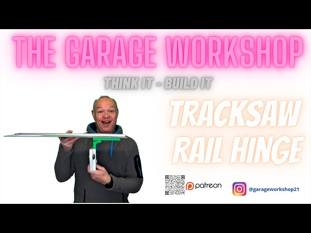 The Garage Workshop - Tracksaw Rail Hinge