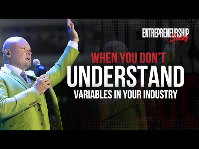 Entrepreneurship Sucks: When You Don't Understand Variables In Your Industry