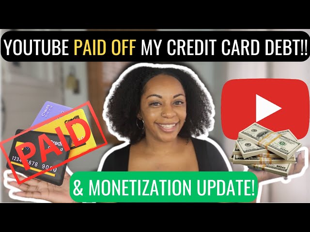 YouTube PAID OFF my CREDIT CARD DEBT!! + MONETIZATION UPDATE!