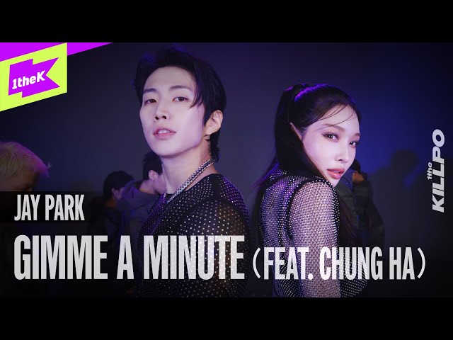 Jay Park (박재범) _ Gimme A Minute (Feat. CHUNG HA) | 1theKILLPO | 원더킬포 | 퍼포먼스 | Performance | 4K