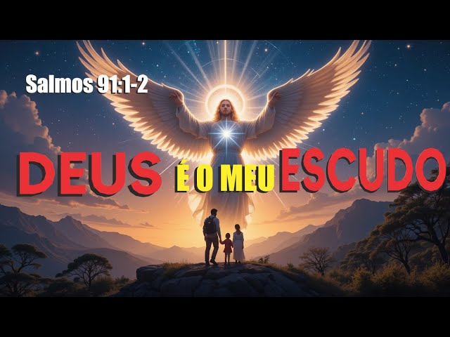 Oração por Proteção e Segurança | Salmos 91:1-2