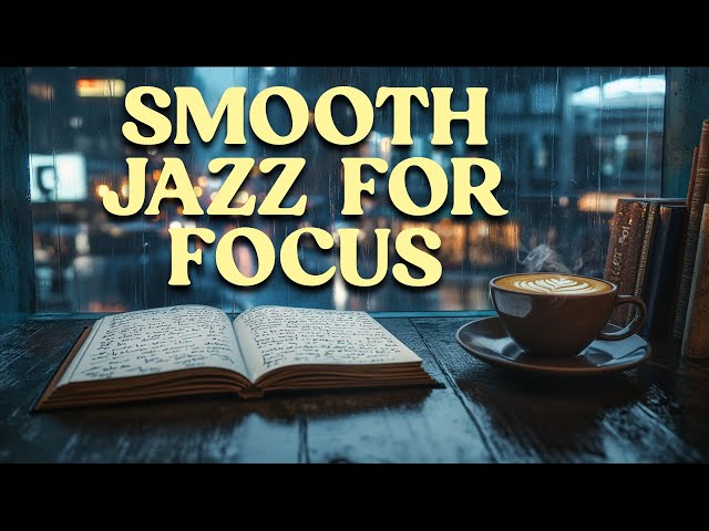 Smooth Jazz For Focus | Background Music 🎵