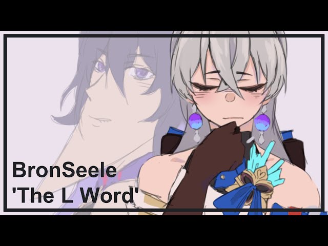 The 'L' Word || BronSeele Honkai Star Rail