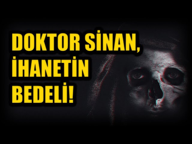 DOKTOR SİNAN, İHANETİN BEDELİ! BÖLÜM 83 (Korku Hikayeleri Hüddam Hikayeleri Paranormal)