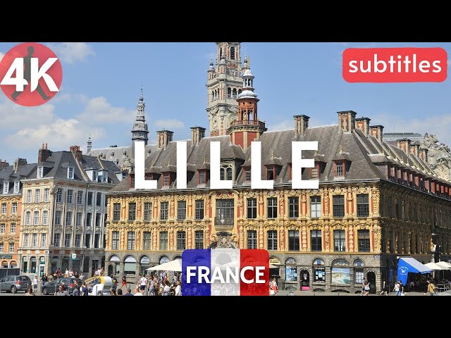 Walking Tour Lille | Historic Streets and Iconic Landmarks in 4K