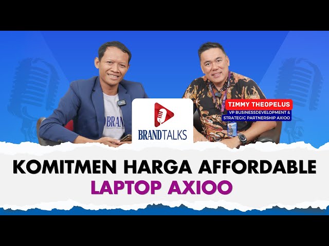 Keunggulan Laptop Axioo | Brandtalks