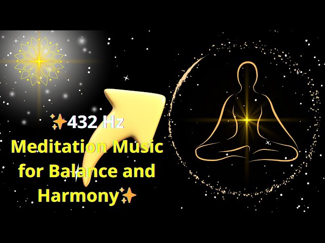 432 Hz Meditation for Balance and Harmony