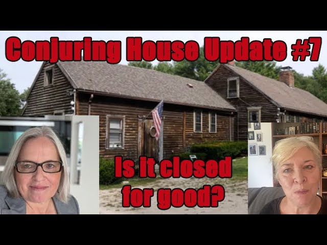 The Conjuring House Update#7 Is It Closed For Good?