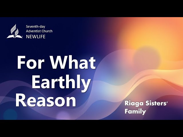 For What Earthly Reason  |  Riaga Sisters' Family