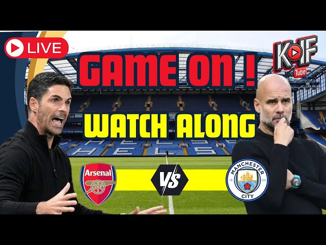 LIVE | Arsenal vs Manchester City | Premier League Match Watch Along