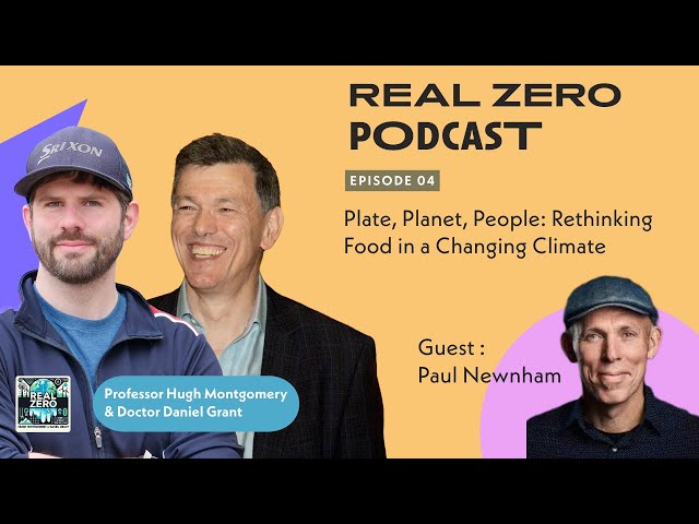 Real Zero Pod E04 - Plate, Planet, People: Rethinking Food in a Changing Climate with Paul Newnham