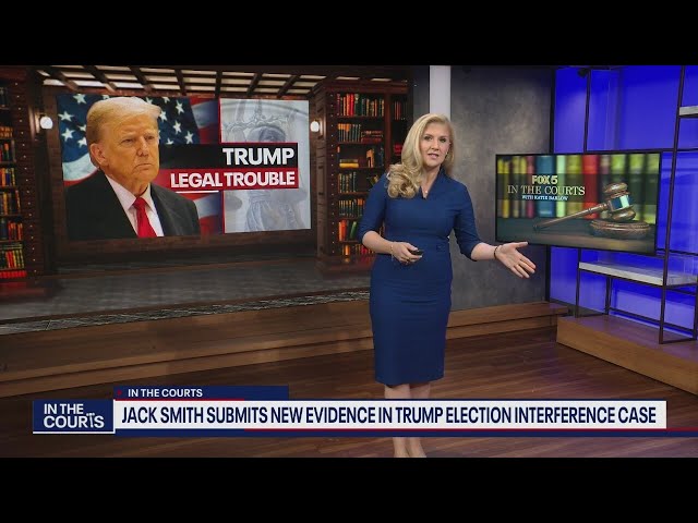 Special Counsel Jack Smith files new evidence in the Trump election subversion case