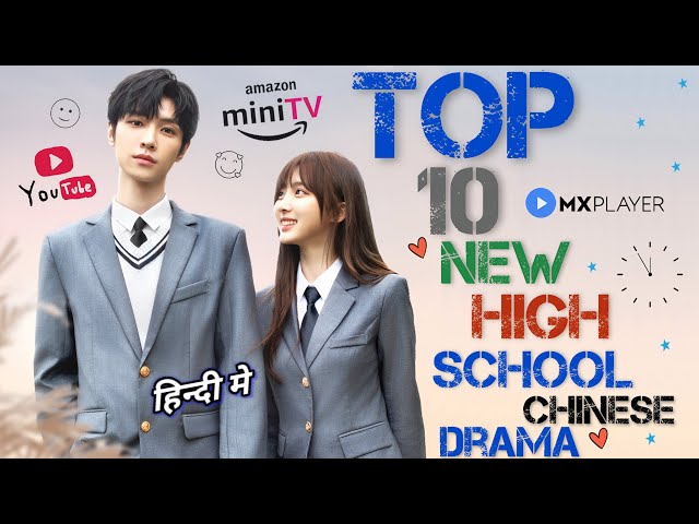 Top 10 Best High School Chinese Drama In Hindi Dubbed On MX Player | Amazon Mini Tv | Movie Showdown