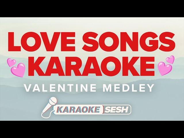 Karaoke - Classic Love Songs Medley (Céline Dion, Lionel Richie, Whitney Houston & more!)