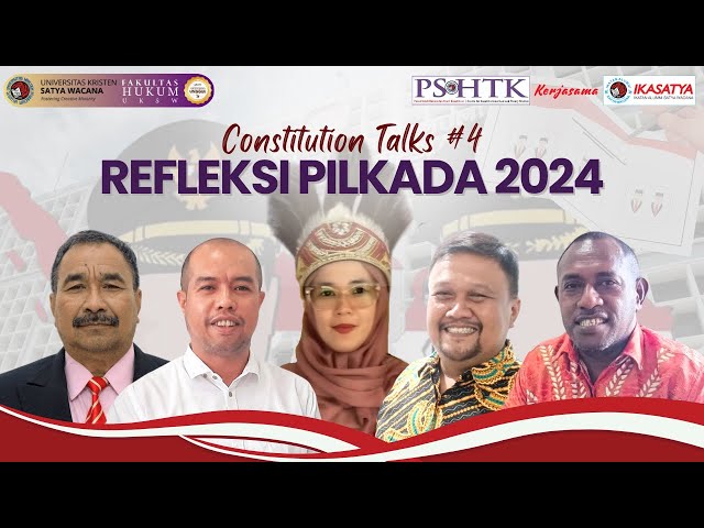 Constitution Talks #4 "Refleksi Pilkada 2024"