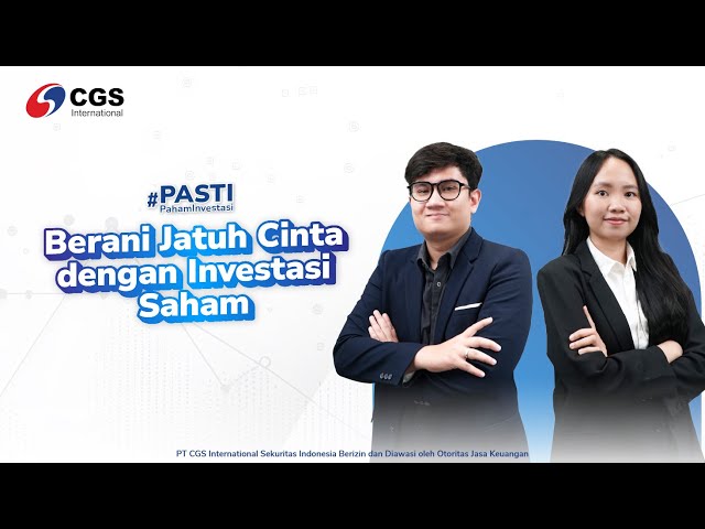 #PastiPahamInvestasi - Berani Jatuh Cinta dengan Investasi Saham