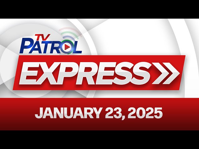 TV Patrol Express January 23, 2025