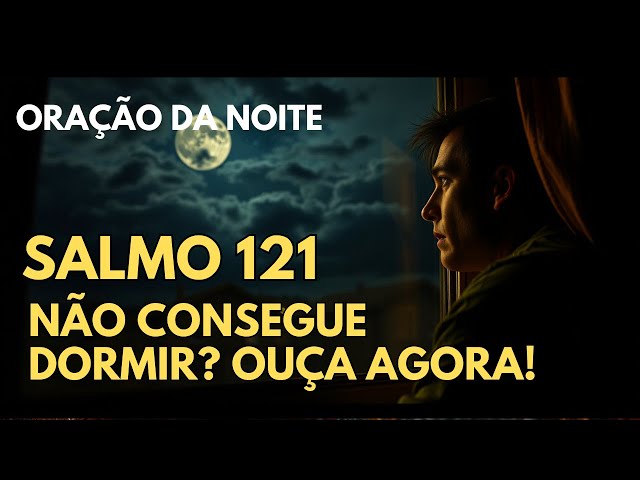 Salmo 121: O Segredo Para Dormir em Paz e Afastar Todo Mal Durante a Noite!